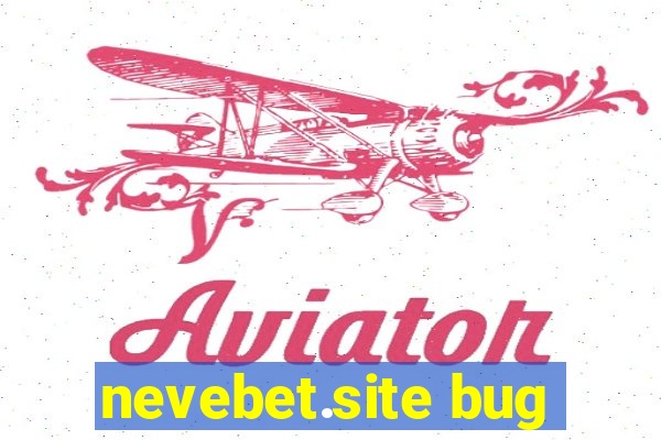 nevebet.site bug